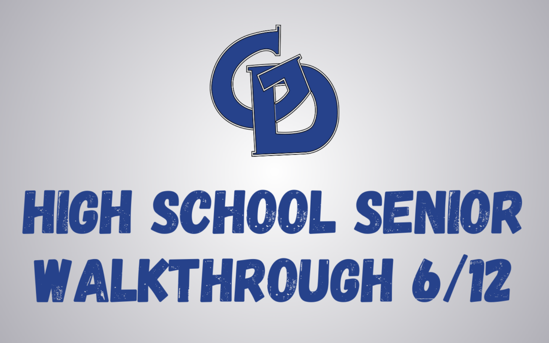 GD High School Senior Alumni Walkthrough – June 12th